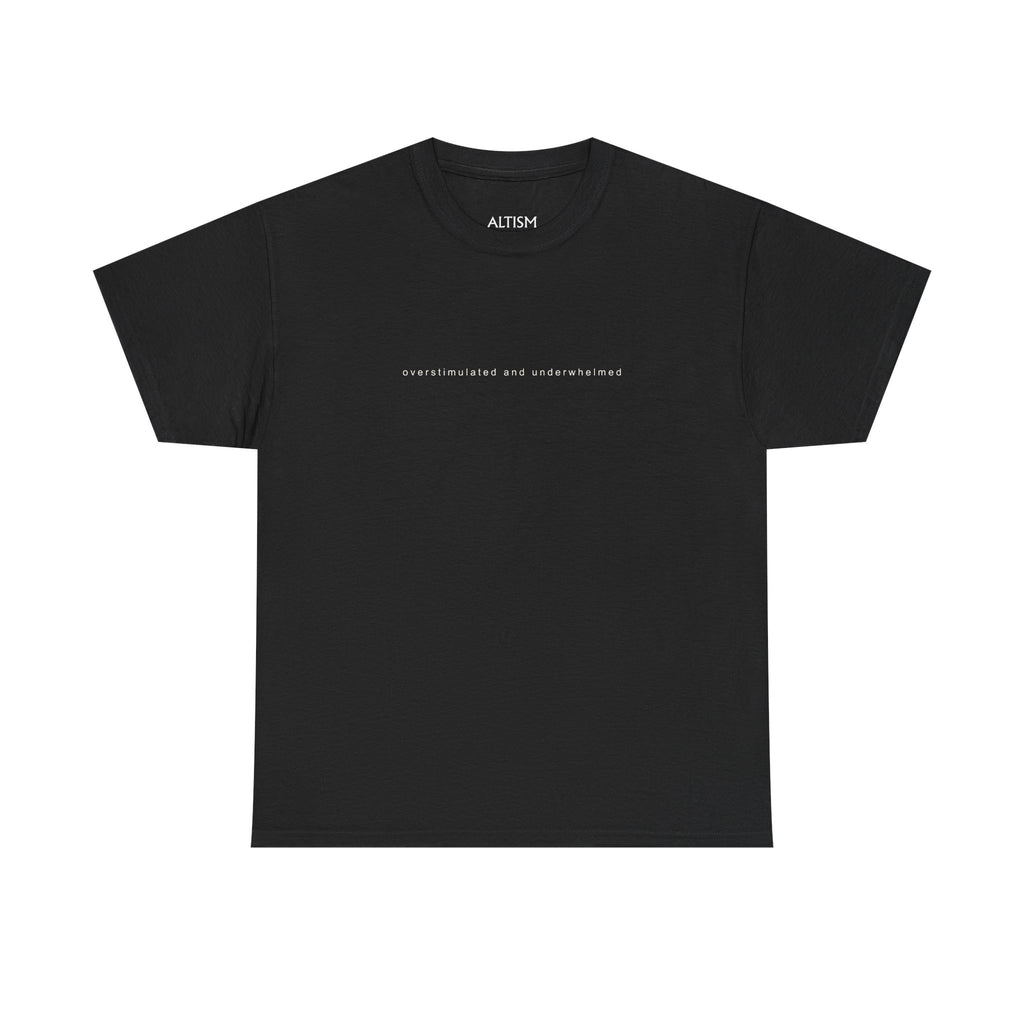 Overstimulated Tee