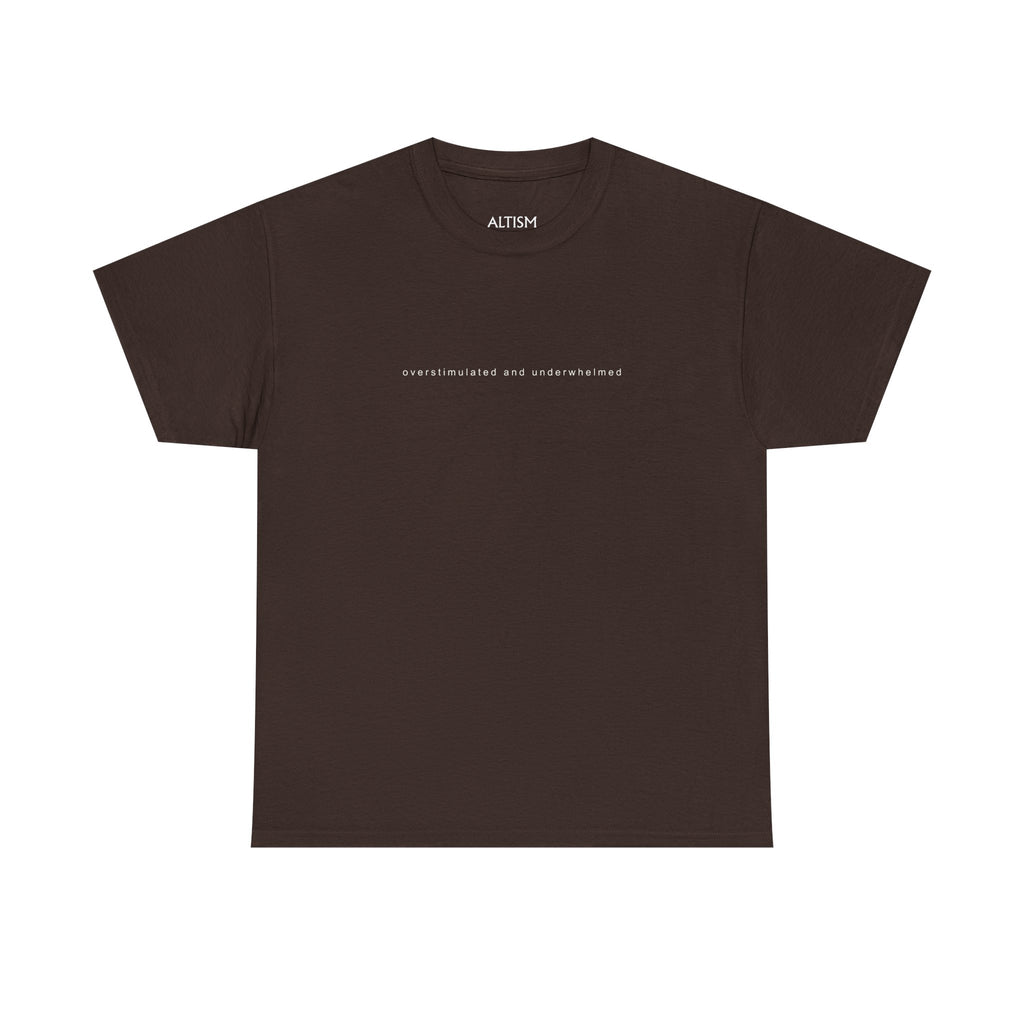 Overstimulated Tee
